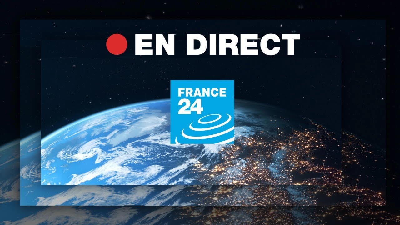  FRANCE 24 – EN DIRECT – Info et actualités internationales en continu 24h/24 